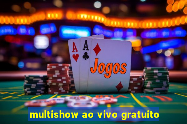 multishow ao vivo gratuito